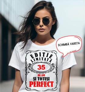 Tricou Damă Personalizat - Ediție Limitată ?? ani și totuși PERFECT