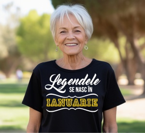 Femeie care poartă un tricou negru personalizat cu mesajul: ''Legendele se nasc in ianuarie''.