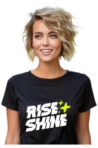 Tricou dama - Rise Shine