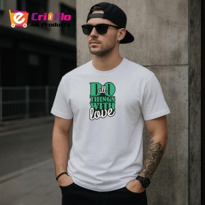 Tricou Do All Things With Love Font Verde V2, din bumbac 100% , tricou alb pentru Copii | Dama | Barbat - Img 9