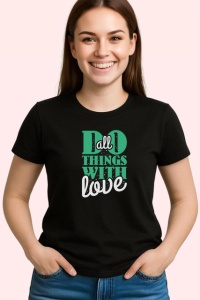 Tricou Do All Things With Love Font Verde V2, din bumbac 100%, tricou negru Copii | Dama | Barbat