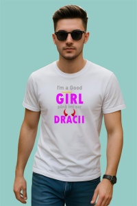 Tricou Im A Good Girl Pana Imi Sar Dracii Roz, din bumbac 100% , tricou alb pentru Copii | Dama | Barbat