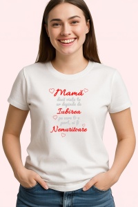 Tricou Mama Iubire Nemuritoare Mesaj, din bumbac 100%, tricou alb, Dama | Barbat