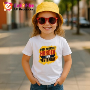 Tricou Push Yourself Harder Than Yesterday V1, din bumbac 100% , tricou alb pentru Copii | Dama | Barbat - Img 5