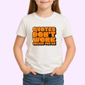 Tricou Quotes Dont Work Unless You Do Portocaliu V2, din bumbac 100% , tricou alb pentru Copii | Dama | Barbat - Img 2
