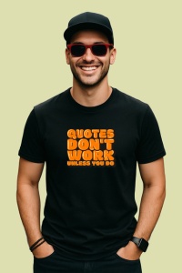 Tricou Quotes Dont Work Unless You Do Portocaliu V2, din bumbac 100%, tricou negru Copii | Dama | Barbat - Img 2