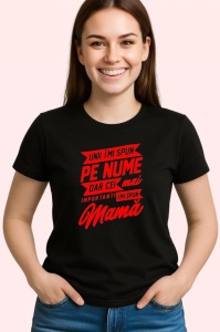 Tricou uni imi spun pe nume dar cei mai importanti imi spun mama mesaj 1, Copii | Dama | Barbat , tricou negru