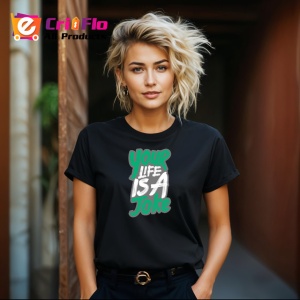 Tricou Your Life Is A Joke Text Graffiti Verde Negru, din bumbac 100%, tricou negru Copii | Dama | Barbat - Img 8