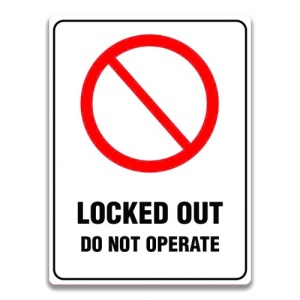 Indicator LOCKED OUT DO NOT OPERATE SIGN, Sticker autocolant