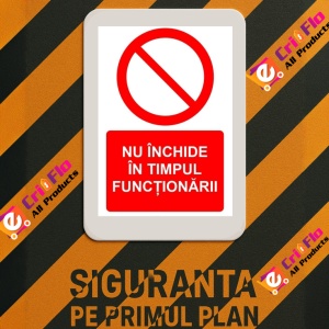 Indicator Nu inchide in timpul functionarii indicator de interzicere, Sticker autocolant - Img 3