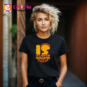 Tricou A Winner Is A Loser Who Never Gives Up, din bumbac 100%, tricou negru Dama | Barbat - Img 4
