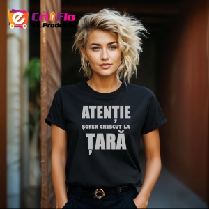 Tricou Atentie Sofer Crescut La Tara, din bumbac 100%, tricou negru, Dama | Barbat - Img 6