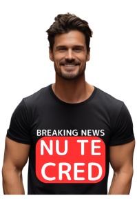 Tricou barbat Breaking News - Nu te cred