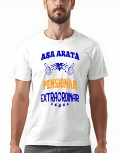 Tricou barbati - ASA ARATA UN PENSIONAR EXTRAORDINAR