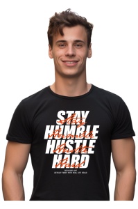 Tricou barbati - Stay Humble, Hustle Hard