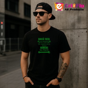 Tricou Daca Tata Nu Poate Sa Repare Nimeni Nu Poate, din bumbac 100%, tricou negru Barbat - Img 3