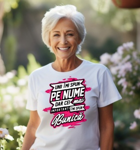 Tricou din bumbac personalizat dama Unii imi spun pe nume! Dar cei mai importanti imi spun Bunica - Cadou - Img 4