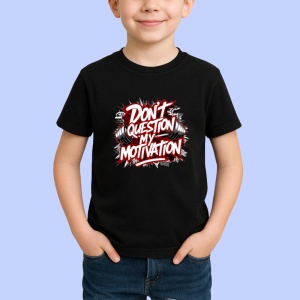 Tricou Dont Question My Motivation, Copii | Dama | Barbat, culoare negru - Img 2