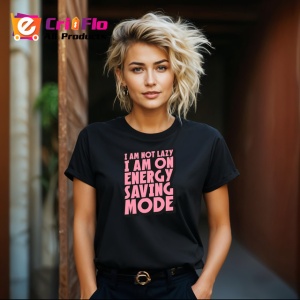 Tricou I Am Not Lazy I Am On Energy Saving Mode Roz, din bumbac 100%, tricou negru Copii | Dama | Barbat - Img 8