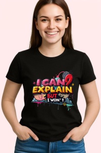 Tricou I Can Explain But I Wont, Copii | Dama | Barbat, culoare negru