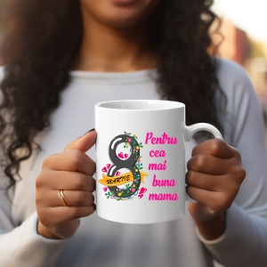 Cana alba personalizata cu textul Pentru Cea mai buna Mama 8 martie