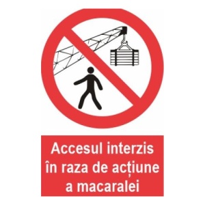 Indicator accesul interzis in raza de actiune a macaralei indicatoare protectia muncii, Sticker autocolant - Img 1