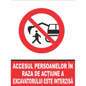 Indicator Accesul persoanelor in raza de actiune a excavatorului este interzisa, Sticker autocolant
