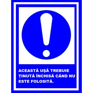 Indicator Aceasta usa trebuie tinuta inchisa cand nu este folosita, Sticker autocolant