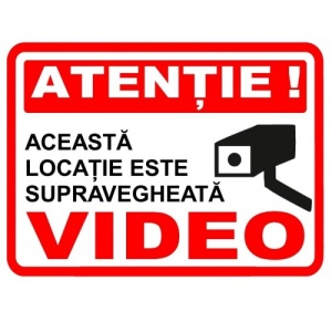 Indicator Atentie aceasta locatie este supravegheata video, Sticker autocolant