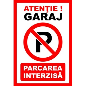 Indicator Atentie garaj parcarea interzisa, Sticker autocolant