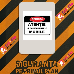 Indicator Atentie la echipamentele mobile, Sticker autocolant - Img 3