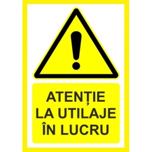 Indicator Atentie la utilaje in lucru, Sticker autocolant
