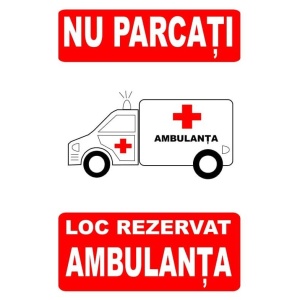 Indicator Nu parcati loc rezervat ambulanta PSI autoadeziv sticker autocolantSticker autocolant