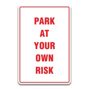 Indicator PARK AT YOUR OWN RISK SIGN, Sticker autocolant