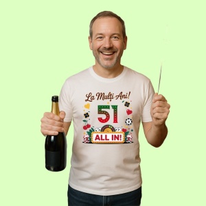 Tricou 51 ani, Cadou Aniversare sarbatorit,