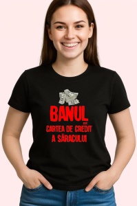 Tricou banul este cartea de credit a saracului mesaj ironic, Copii | Dama | Barbat , tricou negru - Img 2