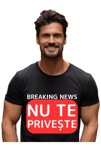 Tricou barbat Breaking News - Nu te priveste