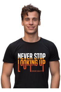 Tricou barbati - Never Stop Looking Up