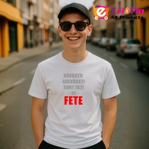 Tricou Barbatii Adevarati Sunt Tati De Fete, din bumbac 100% , tricou alb pentru Barbat - Img 3