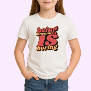 Tricou Being Normal Is Boring Font Retro V2, din bumbac 100% , tricou alb pentru Copii | Dama | Barbat - Img 2