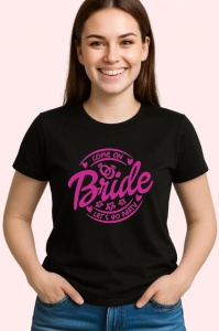 Tricou bride lets go party design pentru mireasa, Copii | Dama | Barbat , tricou negru