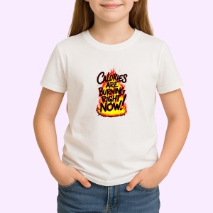 Tricou Calories Are Burning Right Now, Copii | Dama | Barbat - Img 2