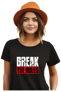 Tricou dama - Break The Rules!