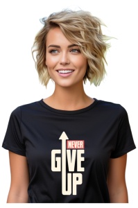 Tricou dama - Never Give Up