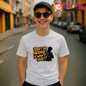 Tricou Dont Be Afraid It Wont Hurt Box, Copii | Dama | Barbat - Img 6