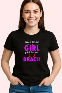 Tricou Good Girl Dracii Mesaj, din bumbac 100%, tricou negru, Dama | Barbat