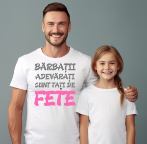 Tricou haios personalizat pentru barbati Barbatii Adeverati sunt tati de Fete!