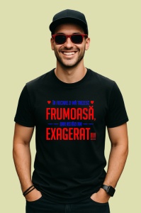 Tricou in fiecare zi ma trezesc frumoasa dar astazi am exagerat mesaj glumet, Copii | Dama | Barbat , tricou negru - Img 3