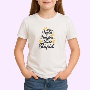 Tricou Life Is Hard But Harder If You Are Stupid Gri, din bumbac 100% , tricou alb pentru Copii | Dama | Barbat