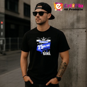 Tricou Mi Au Trebuit 25 De Ani Bine, din bumbac 100%, tricou negru, Dama | Barbat - Img 4